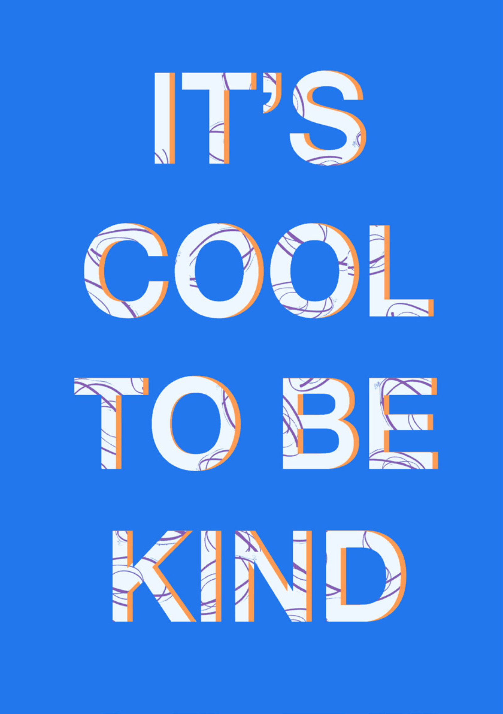 The words: 'It's Cool To Be Kind' are written in white capitalised text on a blue background