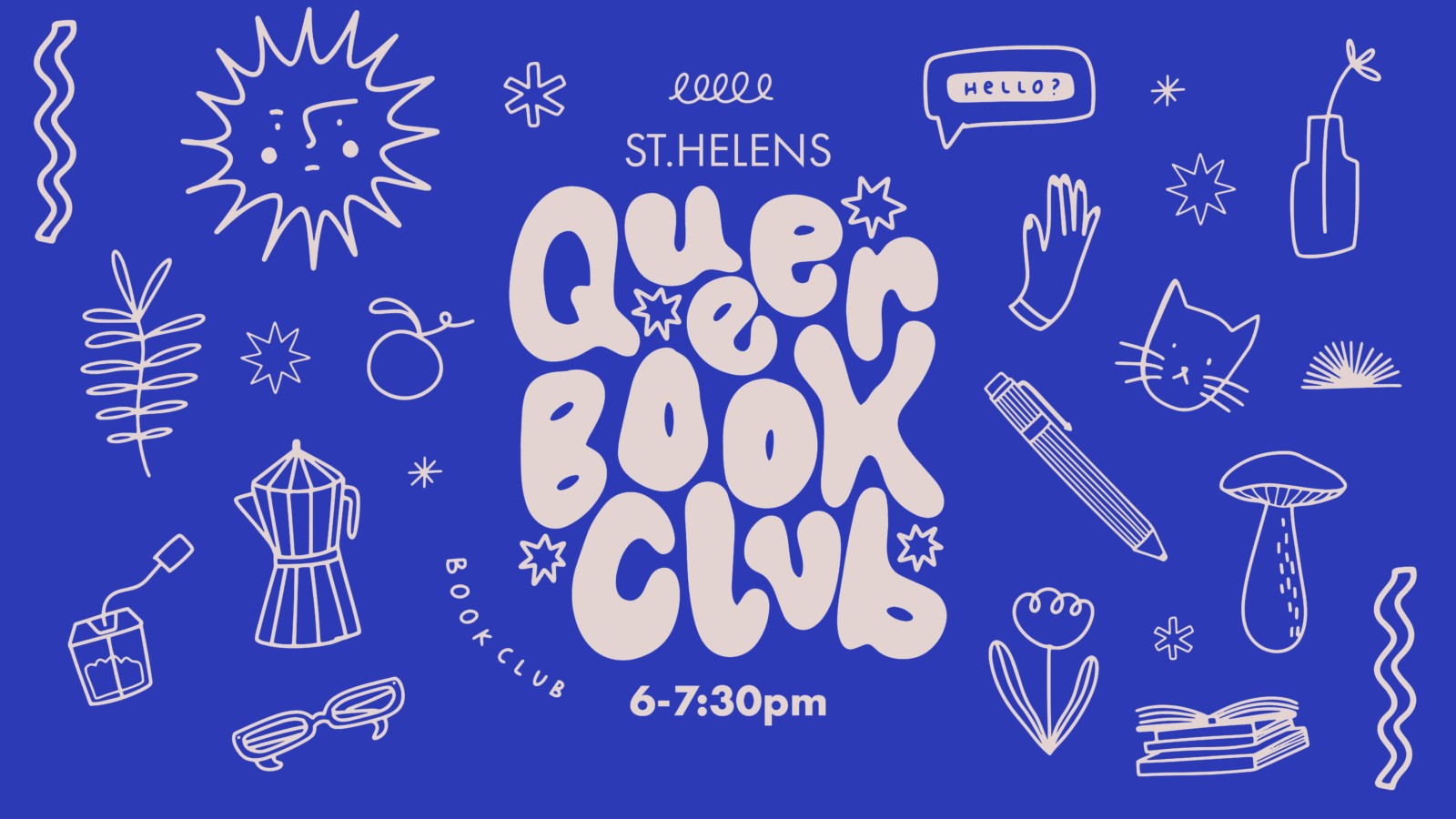 An illustration with a dark blue background and off white illustrated text that reads 'Queer Book Club'. Around the title are lots of different doodles filling the background, including plants, books, a mushroom, a pen and a cafetière.